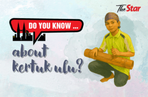 Do you know... about kertuk ulu?