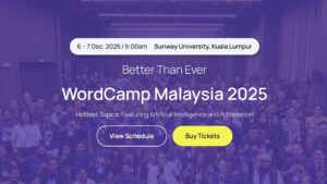 WordCamp Malaysia 2025 Akan Berlangsung Di Sunway University – Jualan Tiket Kini Dibuka