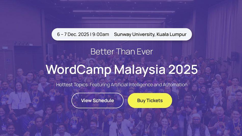 WordCamp Malaysia 2025 Akan Berlangsung Di Sunway University – Jualan Tiket Kini Dibuka