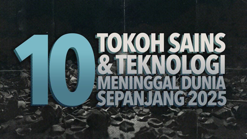 10 Tokoh Sains Dan Teknologi Yang Meninggal Dunia Pada Tahun 2025