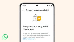 WhatsApp Lancarkan Mod Tetapan Sekuriti Ketat Untuk Keselamatan Lebih Tinggi