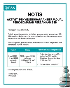 Beberapa Perkhidmatan BSN Akan Tergendala Buat Sementara Waktu
